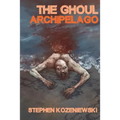 The Ghoul Archipelago - Paperback
