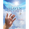 Days of Heaven on Earth: A Study Guide to the Days Ahead - Paperback