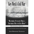 Key West's Civil War: "Rather Unsafe For a Southern Man to Live Here" - Paperback