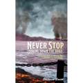 Never Stop Looking Down the Road - Paperback