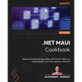 .NET MAUI Cookbook: Build a full-featured app swiftly with MVVM, CRUD, AI, authentication, real-time updates, and more - Paperback
