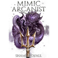 Mimic Arcanist - Hardcover