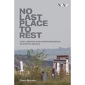 No Last Place to Rest: Coal Mining and Dispossession in South Africa - Paperback