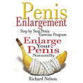 Penis Enlargement: Step by Step Penis Exercise Program, Enlarge Your Penis Naturally - Paperback