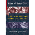 Tales of Times Past: The Fairy Tales of Charles Perrault (Illustrated by Gustave Doré) - Paperback