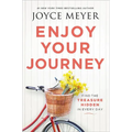 Enjoy Your Journey: Find the Treasure Hidden in Every Day - Hardcover