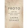 Proto: How One Ancient Language Went Global - Hardcover
