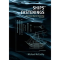 Ships' Fastenings: From Sewn Boat to Steamship - Hardcover