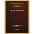 The New Hunting Annual - Hardcover