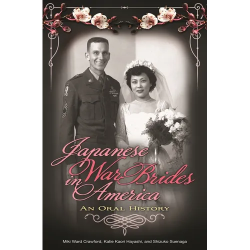 Japanese War Brides in America: An Oral History - Hardcover
