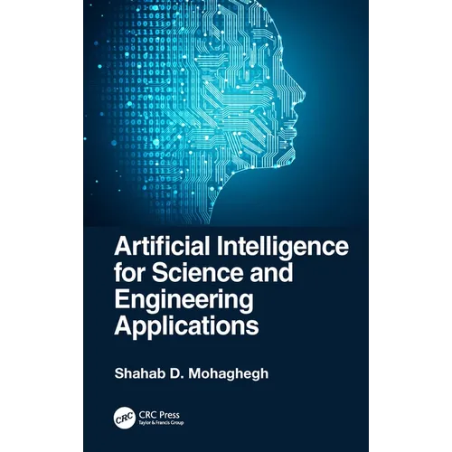 Artificial Intelligence for Science and Engineering Applications - Hardcover