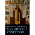 The Oxford Handbook of Maximus the Confessor - Paperback
