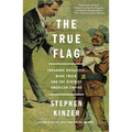 The True Flag: Theodore Roosevelt, Mark Twain, and the Birth of American Empire - Paperback