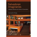 Salvadoran Imaginaries: Mediated Identities and Cultures of Consumption - Paperback