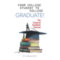 From College Student to College Graduate!: The Scoop on Academic Success - Paperback