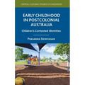 Early Childhood in Postcolonial Australia: Children's Contested Identities - Paperback