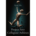 Project Save Collegiate Athletes - Paperback