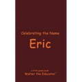 Celebrating the Name Eric - Paperback