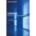 Liveness: Performance in a Mediatized Culture - Paperback