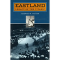 'Eastland': Legacy of the 'Titanic' - Paperback
