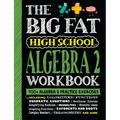 The Big Fat High School Algebra 2 Workbook: 400+ Algebra 2 Practice Exercises - Paperback