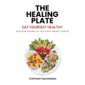 The Healing Plate: Eat Yourself Healthy - Paperback