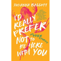 I'd Really Prefer Not to Be Here with You, and Other Stories - Hardcover