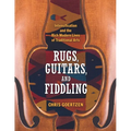 Rugs, Guitars, and Fiddling: Intensification and the Rich Modern Lives of Traditional Arts - Paperback