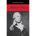 Anthony Wayne: Soldier of the Early Republic - Hardcover