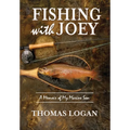 Fishing With Joey: A Memoir of My Marine Son - Paperback