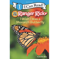 Ranger Rick: I Wish I Was a Monarch Butterfly - Paperback