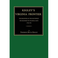 Kegley's Virginia Frontier: The Beginning of the Southwest, the Roanoke of Colonial Days, 1740-1783, with Maps and Illustrations - Paperback