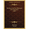The Raven And The Philosophy Of Composition (1907) - Paperback