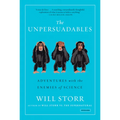 The Unpersuadables: Adventures with the Enemies of Science - Paperback