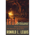Iron Artisans: Welsh Immigrants and the American Age of Steel - Hardcover