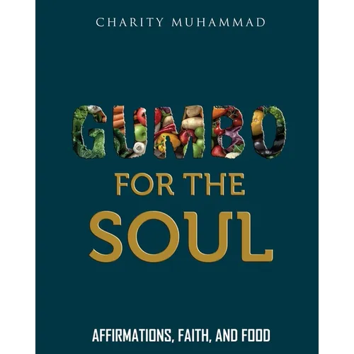 Gumbo for the Soul: Affirmations, Faith, and Food - Paperback