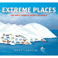 Extreme Places: The Most Remote Homes on Earth - Hardcover