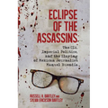 Eclipse of the Assassins: The CIA, Imperial Politics, and the Slaying of Mexican Journalist Manuel Buendia - Hardcover