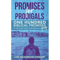 Promises for Prodigals: One Hundred Biblical Promises to Declare Over Your Prodigal Guy - Paperback