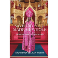 Saved My Soul Made Me Whole: From the Club to the Calling - Hardcover