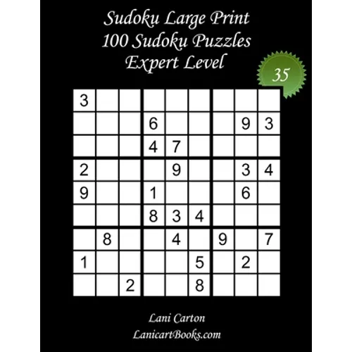 Sudoku Large Print for Adults - Expert Level - N°35: 100 Expert Puzzles - Big Size (8.3"x8.3") and Large Print (36 points) - Paperback