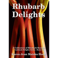 Rhubarb Delights Cookbook: A Collection of Rhubarb Recipes - Hardcover