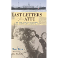 Last Letters from Attu: The True Story of Etta Jones, Alaska Pioneer and Japanese POW - Hardcover