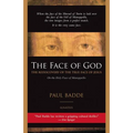 The Face of God: The Rediscovery of the True Face of Jesus - Paperback