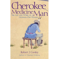 Cherokee Medicine Man: The Life and Work of a Modern-Day Healer - Paperback