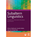 Subaltern Linguistics: A Toolkit for Alternative Education and Practice - Paperback
