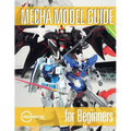 Mecha Model Guide for Beginners - Paperback