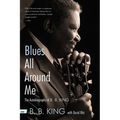 Blues All Around Me: The Autobiography of B. B. King - Paperback
