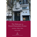 The Holocaust in French Postmodern Fiction: Aesthetics, Politics, Ethics - Hardcover