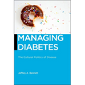 Managing Diabetes: The Cultural Politics of Disease - Paperback